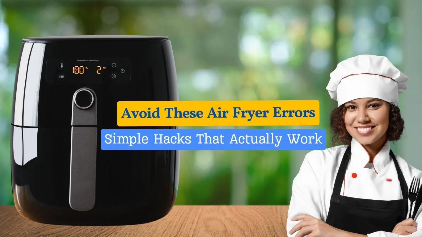 Common mistakes to avoid when using an air fryer