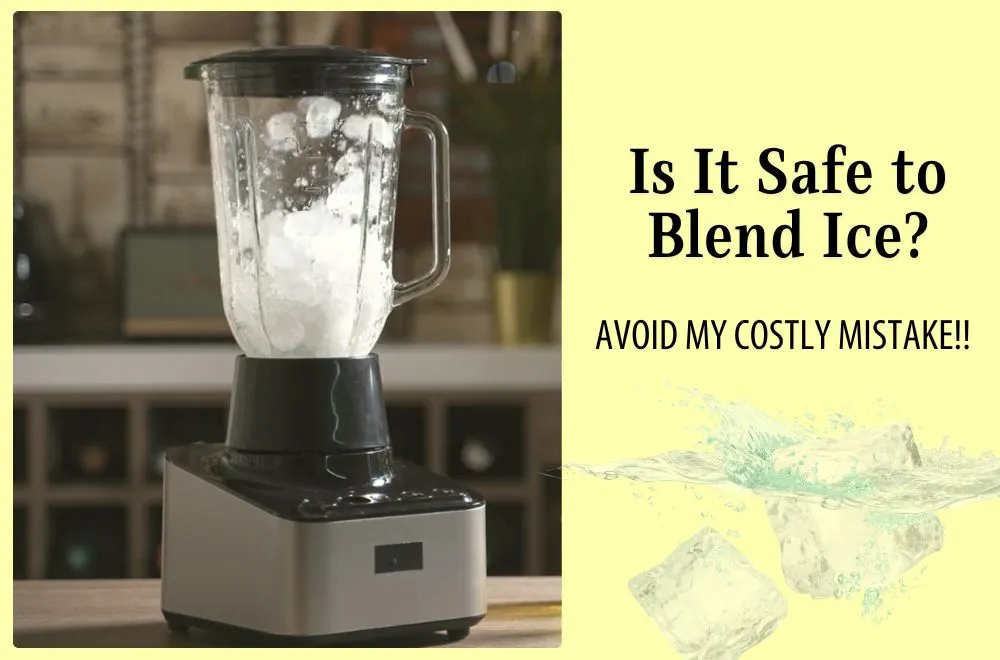 Is It Safe to Put Ice in Blender