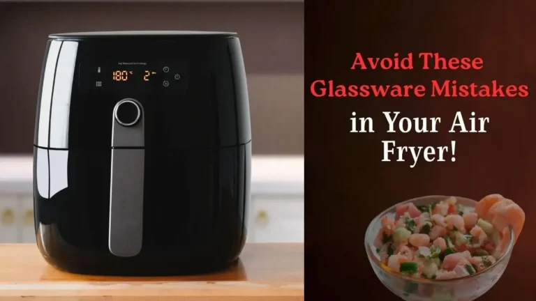 Can You Put Glassware in an Air Fryer
