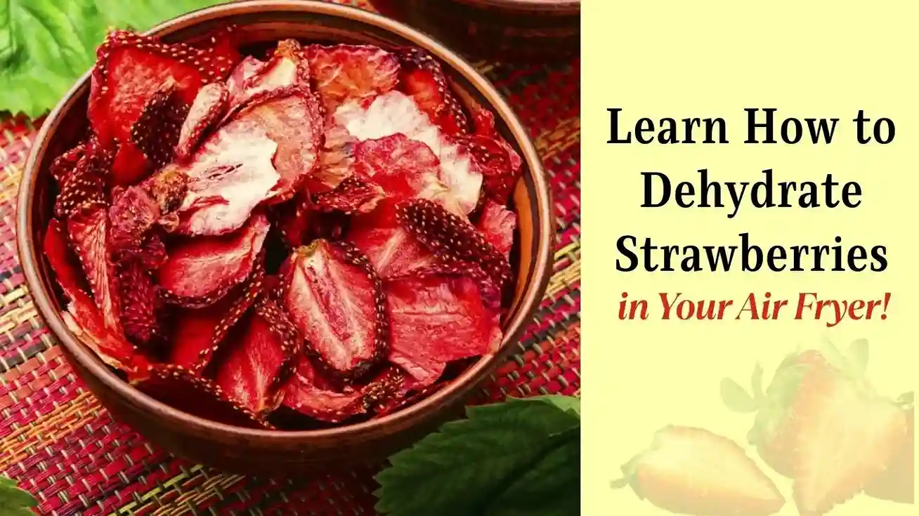 How to Dehydrate Strawberries in Air Fryer