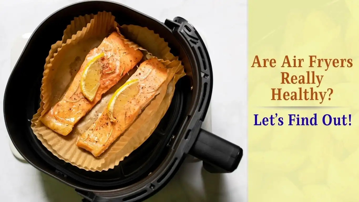 Why Is an Air Fryer Healthy
